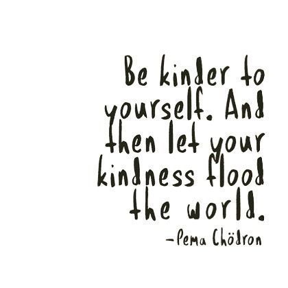 Be kinder to yourself